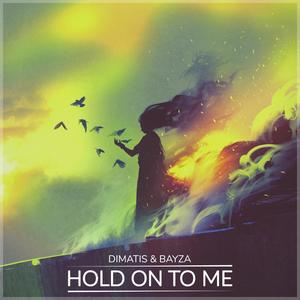 Hold On To Me