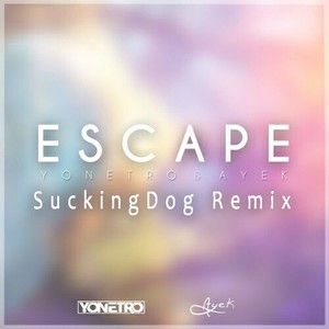 Escape (SuckingDog Remix)