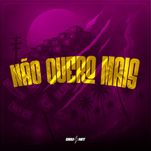 Não Quero Mais (Explicit)
