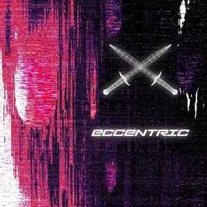 ECCENTRIC (Explicit)