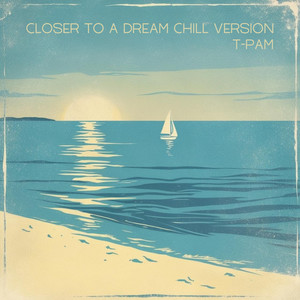 Closer To A Dream Chill Version