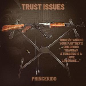 Trust Issues (Explicit)