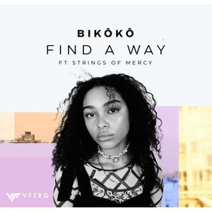 Find a Way(feat. Bikôkô & Strings of Mercy)