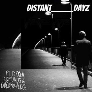 Distant Dayz (feat. CalcKnowledge & Terrell Edmunds) [Remix]