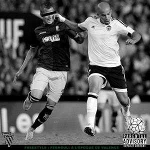 Freestyle Feghouli (À l'époque de valence) (Explicit)