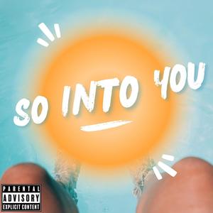 So Into You (feat. Sunny Tha Juice, Gem Hoe, Cix Keyz, Hugo Strange, Myti & JClassik) [Explicit]