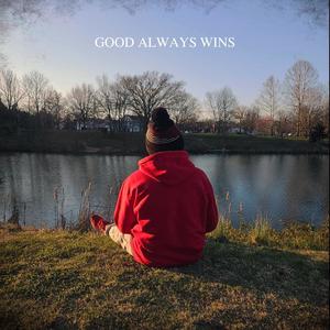 GOOD ALWAYS WINS (Explicit)