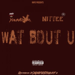 Wat Bout U (Explicit)