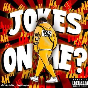 Jokes On Me? (Explicit)