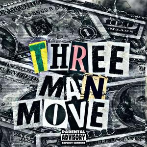 Three Man Move (Explicit)