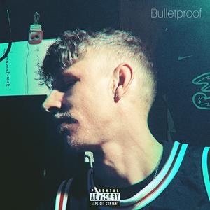 Bulletproof (Explicit)