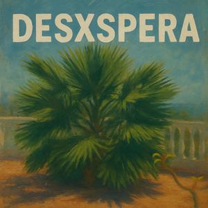 DESXSPERA (Explicit)