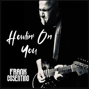 Howlin' on You