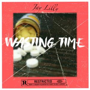 Wasting Time (Explicit)