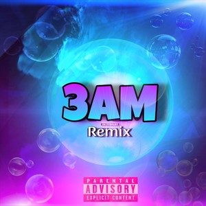 3AM (Remix|Explicit)