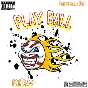 Play Ball (feat. FGE Row) [Explicit]