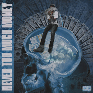 Never To Much Money (Explicit)