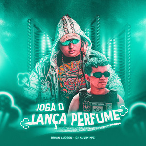 Joga o Lança Perfume (Explicit)