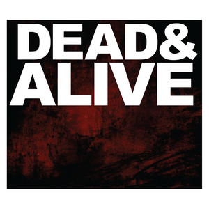 Dead & Alive