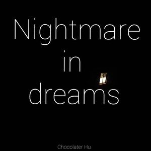 Nightmare in dreams