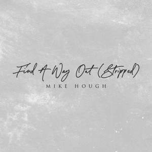 Find A Way Out(Stripped) (Stripped)