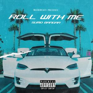 Roll Wit Me (feat. Sumo Bangaa) [Explicit]