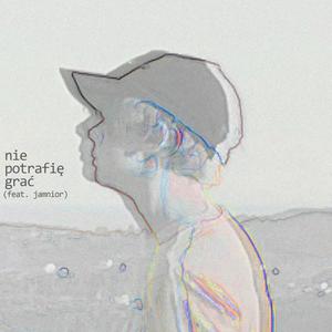Nie Potrafię Grać (feat. jamnior)