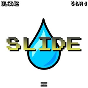 Slide (feat. Sahj & Mah) [Explicit]