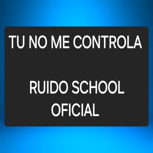 Tu No Me Controla