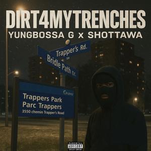 Dirt4MyTrenches (Explicit)