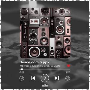 Desce com a ppk (Explicit)