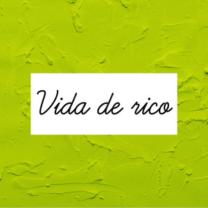 Vida de rico