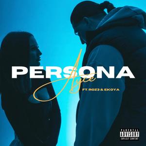 Persona (feat. Roz3 & EKOYA) (Explicit)