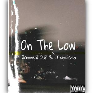 On The Low (feat. txbcisxo) [Explicit]