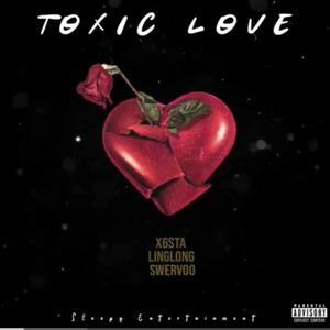 Toxic Love (feat. X6sta & Linglong) [Explicit]