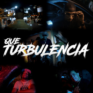 Que Turbulencia (Explicit)