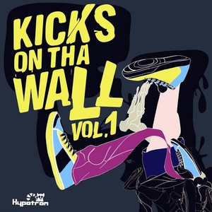 Kicks On Tha Wall (Volume 1)