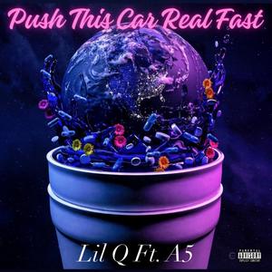 Push This Car Real Fast (feat. A5) (Explicit)