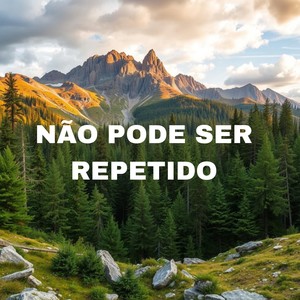 Não Pode Ser Repetido