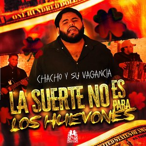 La Suerte No Es Para Los Huevones