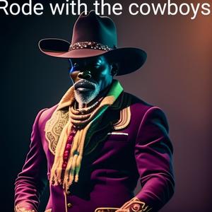 Rode With The Cowboys (Explicit)