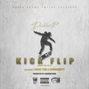 Kick Flip (feat. Laroo Thh & Work Dirty)