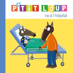 P'tit Loup va à l'hôpital