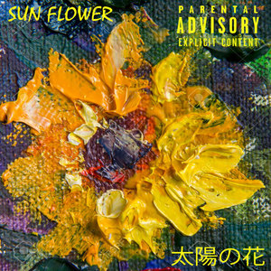 Sun Flower (Explicit)