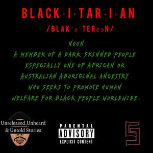 Blackitarian " Unreleased, Unheard & Untold Stories" (Explicit)