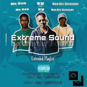 Extreme Sounds E.p by Mr Don x DJ Kv x Man Dee Usenzanii