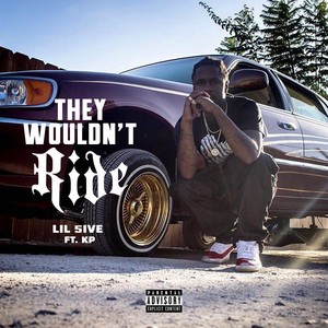 They Wouldn't Ride (feat. KP) [Explicit]