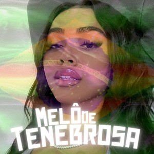 Melô de Tenebrosa (Remix|Explicit)