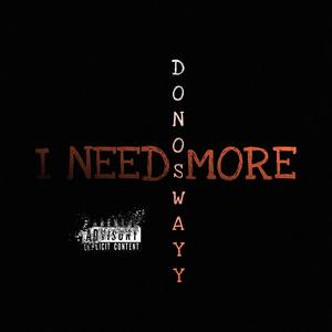 I NEED MORE (Explicit)