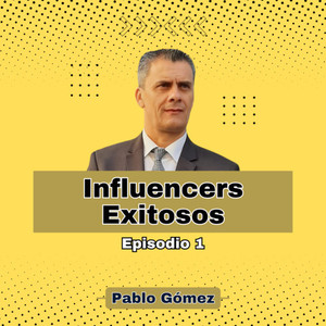 Influencers Exitosos. Episodio 1